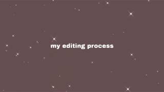 My Editing Process | ccp