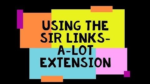 Tech Tips & Timesavers #14: Using the Sir Links-a-Lot Extension