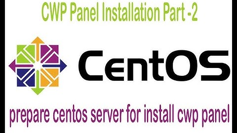 How to Install CWP Panel Centos - Part 2 prepare centos server to install CWP Panel