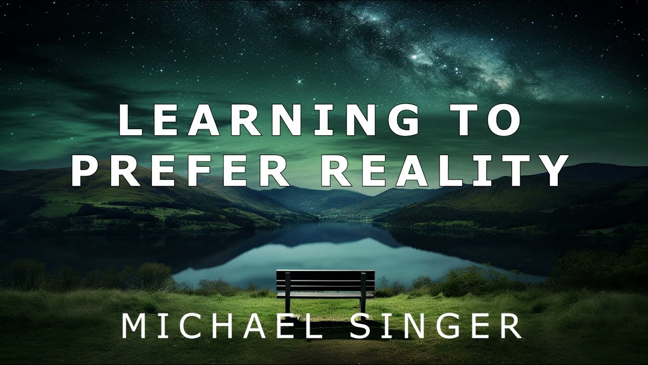 Michael Singer - Learning to Prefer Reality