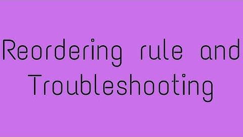 How to set a reordering rule and troubleshooting in odoo