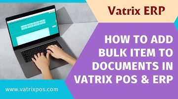 How to add bulk items to documents in Vatrix POS and ERP