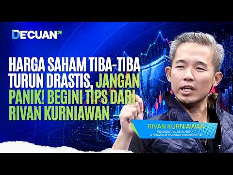Harga Saham Tiba-Tiba Turun Drastis, Jangan Panik! Begini Tips dari Rivan Kurniawan | DE'CUAN