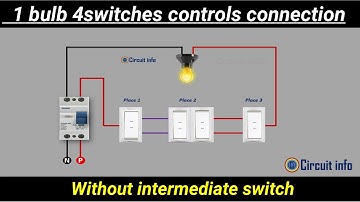 1 bulb 4 switch controls from 3 different Places wiring connection |  two way switch @CircuitInfo