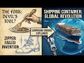 3 Everyday Objects with Insane Origin Stories (Fork, Zipper, Container)