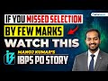 Failed IBPS PO by Few Marks? This Story Will Change Your Strategy | Watch Manoj Kumar’s Story