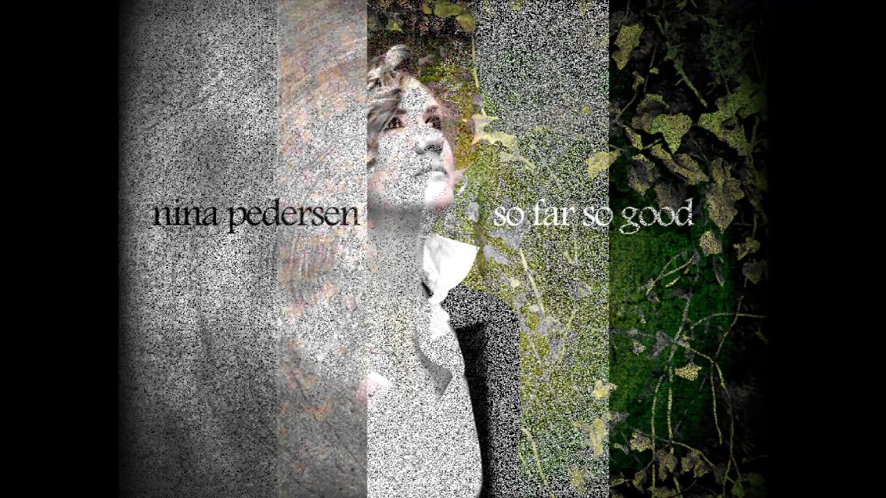 Nina Pedersen So Far So Good