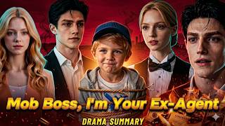 Mob Boss I'm your Ex Agent : Full Drama Summary