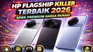 SPEK PREMIUM HARGA MURAH! INILAH HP FLAGSHIP KILLER TERBAIK 2026!