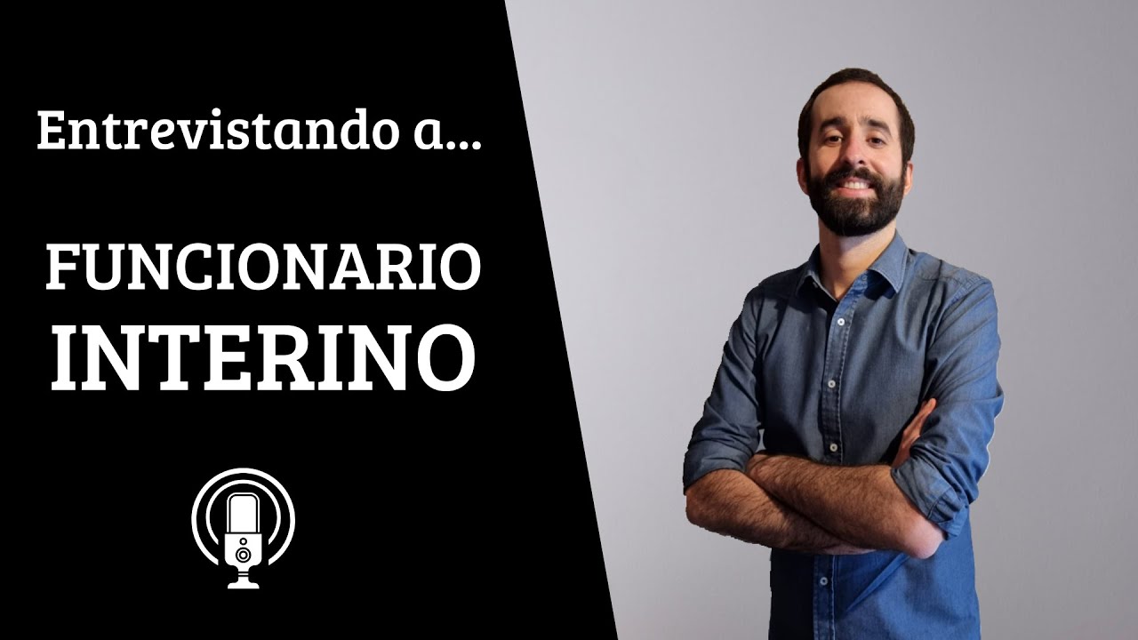 🎤 Entrevistando a un FUNCIONARIO INTERINO 🎤