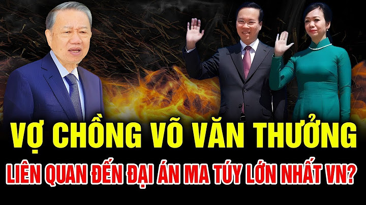 Lò Bác Tô Lâm Cháy Rực: Vợ Ông Võ Văn Thưởng Liệu Có Liên Quan Đến Đại Án Ma Túy Lớn Nhất Lịch Sử ?