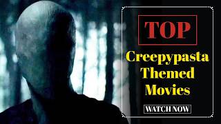 Top 10 Creepy Pasta Themed Horror Movies That Will Haunt Your Nightmares
