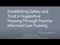 Establishing Safety and Trust in Supportive Housing Through Trauma-Informed Care (9/10/2025)