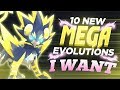 10 NEW Pokémon Mega Evolutions I WANT