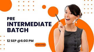 The Pre interemediate Batch | 6 : 00 PM | 12 Sep | Learn English with vinay