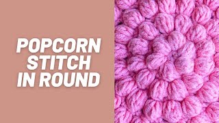 Popcorn Stitch - Working in round!