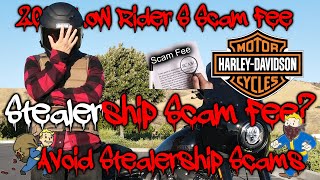 Harley-Davidson Dealership SCAM FEE ! Biggest Scam Fee at The Dealer No One Talks About