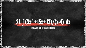 Integration By Substitution Problem#21. ∫ (3x²+15x+13)/(x-4)  dx