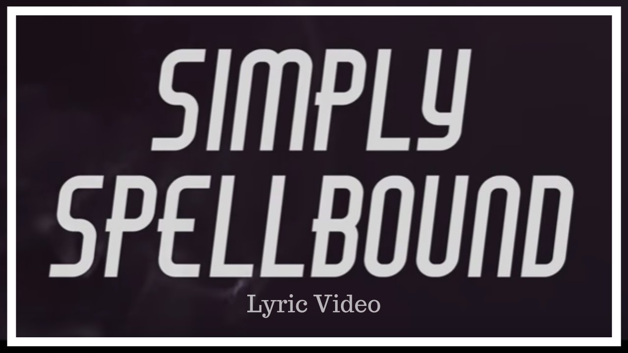 Max Hixon - Simply Spellbound - Lyric Video