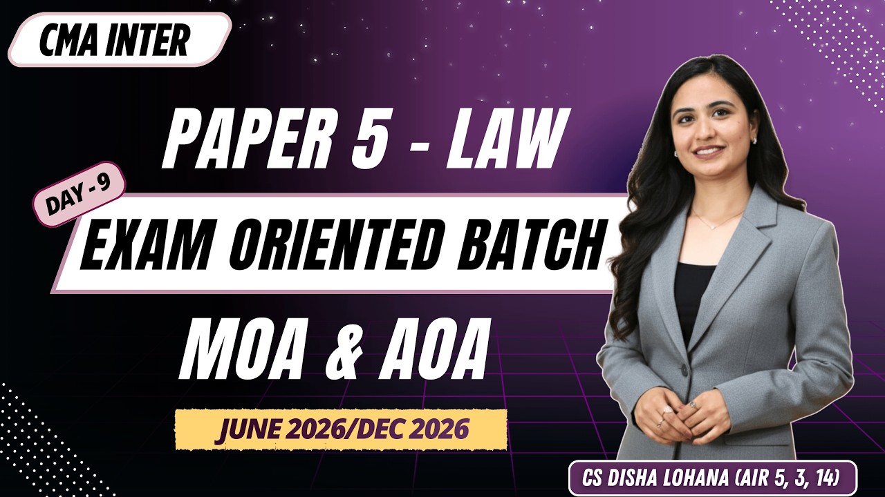 CMA Inter LAW | Free Exam Oriented Batch | M0A and AOA and its Alteration | Day 9 | CS Disha Lohana