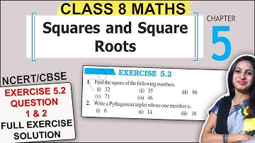 Class 8 Maths Chapter 5 Exercise 5.2 Solutions | Squares and Square Root | 8th Class NCERT Solutions
