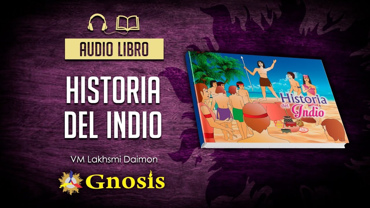 Cuento: "HISTORIA DEL INDIO... Por el V.M Lakshmi Daimon. Voz Real ...