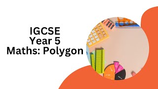 IGCSE || YearΒ 5 || Maths: Polygon