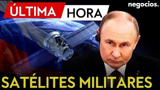 ÚLTIMA HORA | Rusia envía al espacio satélites militares y desata las alarmas en Occidente