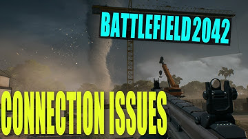 FIX Battlefield 2042 Connection Issues On PC