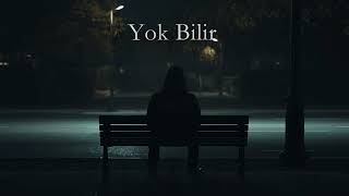 Gece Külü – Yok Bilir | Azın Ne Kadar Çok Olduğunu