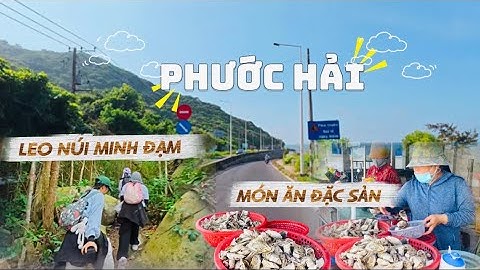 Trải nghiệm lần đầu leo Núi Minh Đạm và Món đặc sản nổi tiếng Phước Hải~Vũng Tàu cũ