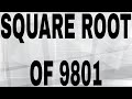 SQUARE ROOT OF 9801