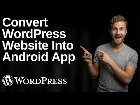 How To Convert Your WordPress Website Into An Android App (2026 Easy Guide)