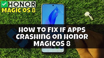 How to Fix If Apps Crashing on Honor MagicOS 8