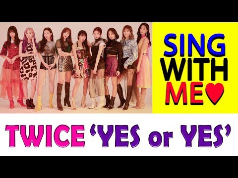 [KPOP] TWICE - YES OR YES (Sing with me in KOREAN) 트와이스-YES OR YES