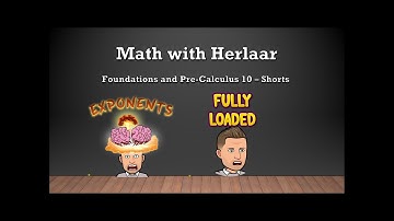 Foundations and Pre Calculus 10   Shorts   Fully Loaded Exponents