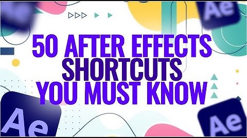 50 After Effects Shortcuts You MUST Know to Save Time!