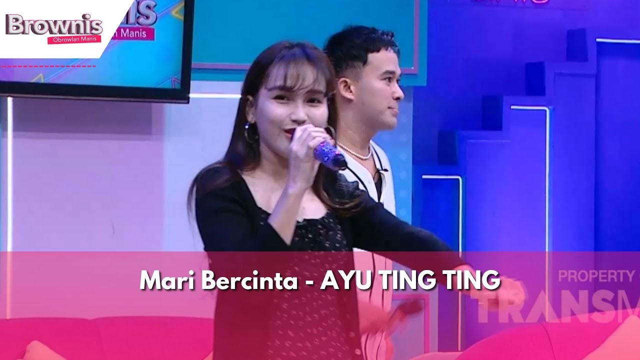 Mari Bercinta | AYU TING TING | BROWNIS (26/2/24)