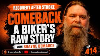 414. Stroke Recovery Documentary: A Biker's Raw Comeback Story | Shayne DeMarce