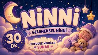 🌙 30 Dakika Geleneksel Ninni | Bebekler İçin Rahatlatıcı Uyku Müziği 💤 İyi Uykular - Türkçe Ninni