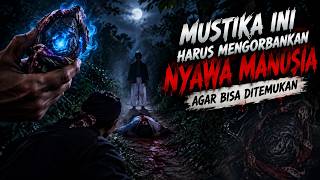 MUSTIKA TERLARANG! UNTUK MENEMUKANNYA, HARUS ADA NYAWA YANG DIKORBANKAN