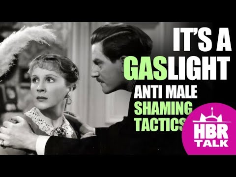 It's a gas(light) - anti male shaming tactics continued | HBR Talk 37
