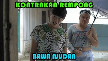 BAWA AJUDAN || KONTRAKAN REMPONG EPISODE 361