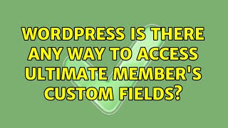Wordpress: Is there any way to access Ultimate Member's custom fields? (3 Solutions!!)