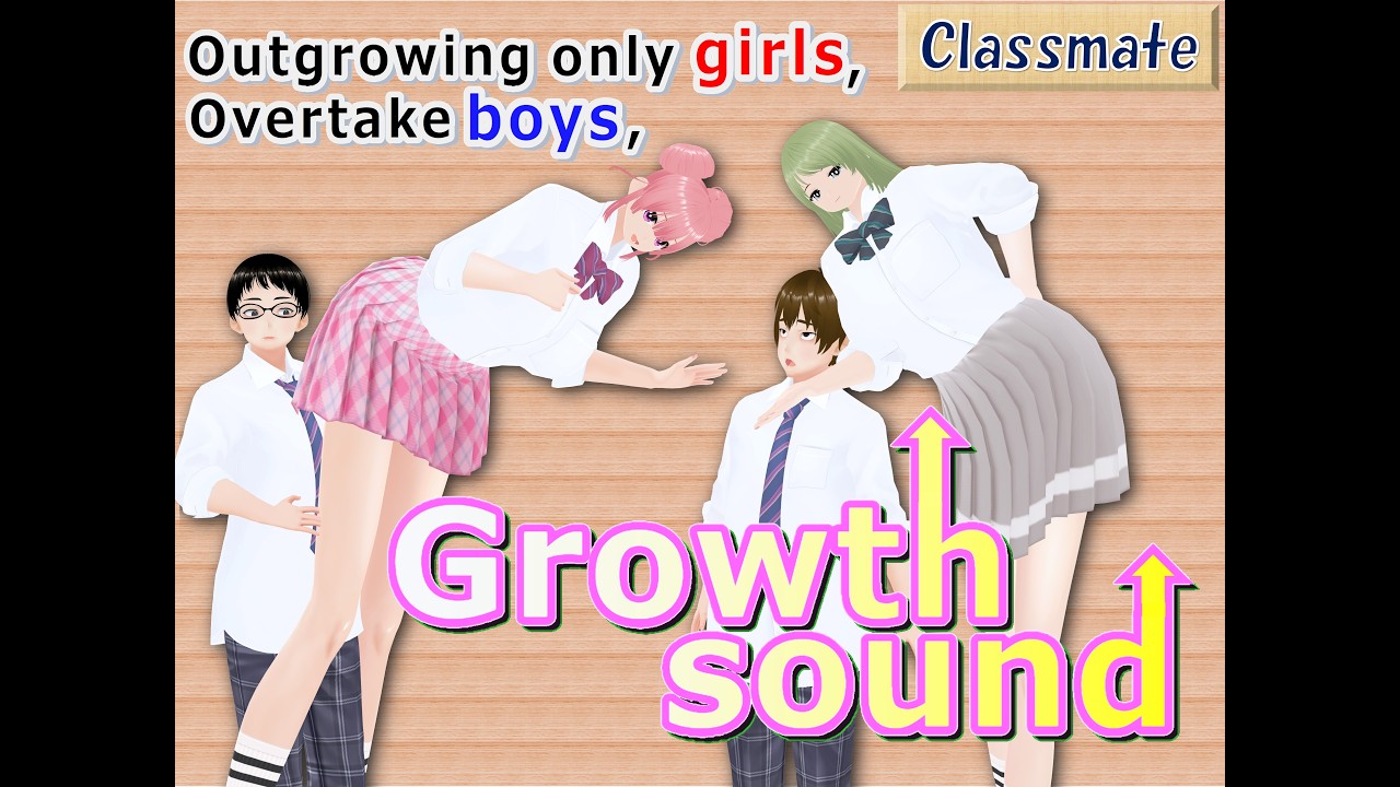 Outgrowing only girls, Overtake boys, Growth sound Classmate Arc(trial)