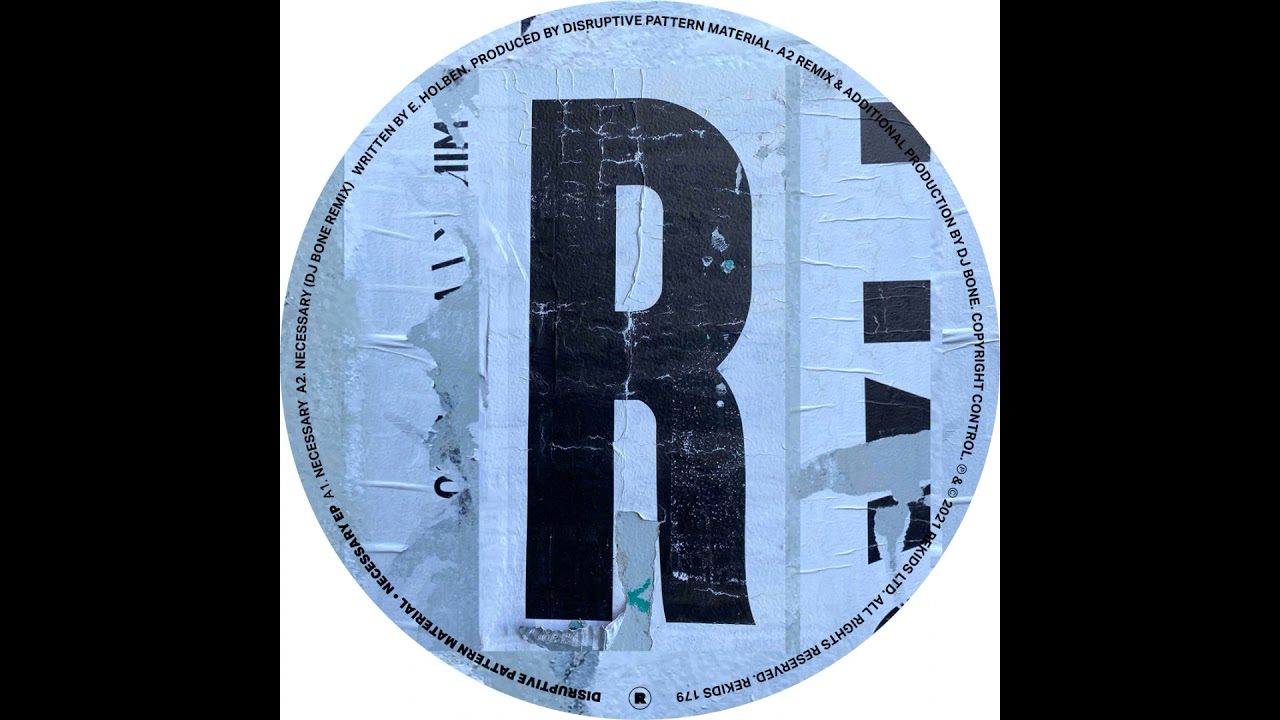 Disruptive Pattern Material - Necessary (DJ Bone Remix) [REKIDS179]