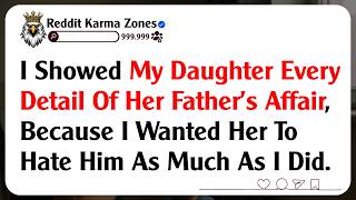 I Showed My Daughter Every Detail Of Her Father’s Affair, Because I Wanted Her To Hate Him As Much..