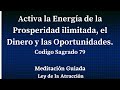 💚💚MEDITACIÓN para conectar con la energía del DINERO ILIMITADO | CODIGO SAGRADO 79 💚💚