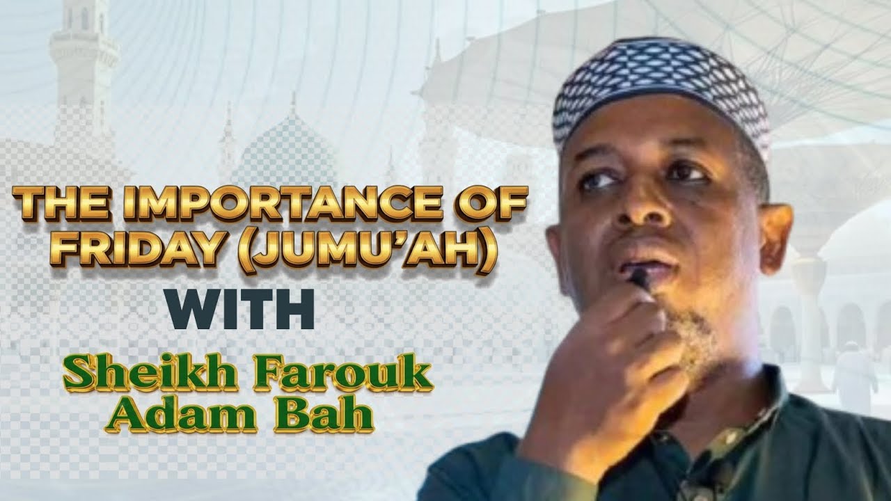 The importance of Friday (Jumu'ah) - Sheikh Omaro Farouk Bah  #islam #allah #quran  #Ummah #Muslim