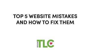 Top 5 Website Mistakes and How To Fix Them